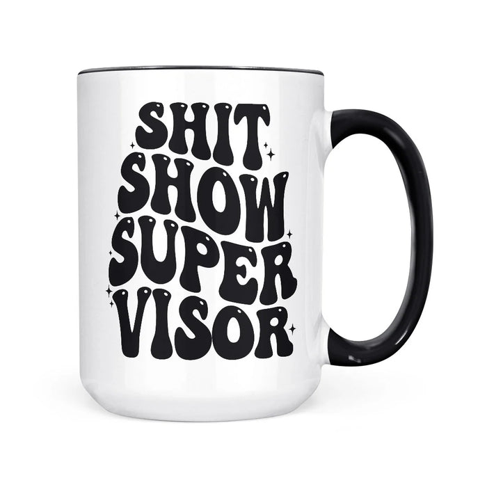 Coffee Mug Sh!t Show Supervisor